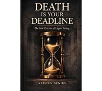 Death Is Your Deadline: The Stoic Practice of Urgent Living