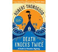 Death Knocks Twice: (A Death in Paradise Mystery Book 3)