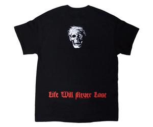 Death Life Will Never Last T Shirt