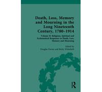 Death, Loss, Memory and Mourning in the Long Nineteenth Century, 1780-1914 : Volume II: Religious, Spiritual and Ecclesiastical Responses to Death, Loss, Memory and Mourning