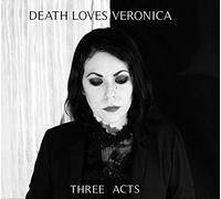 Death Loves Veronica - Three Acts