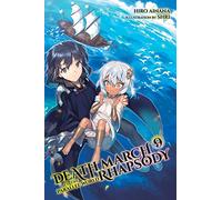 Death March to the Parallel World Rhapsody, Vol. 9 (light novel): (DEATH MARCH PARALLEL WORLD RHAPSODY NOVEL)