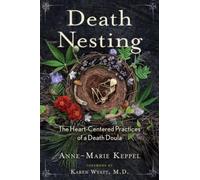 Death Nesting : The Heart-Centered Practices of a Death Doula