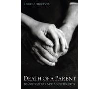 Death of a Parent: Transition to a New Adult Identity