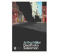 Death of a Salesman: Certain Private Conversations in Two Acts and a Requiem by