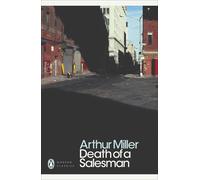 Death of a Salesman: Certain Private Conversations in Two Acts and a Requiem (Penguin Modern Classics)