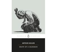Death of a Salesman: Certain Private Conversations in Two Acts and a Requiem (Penguin Twentieth-Century Classics)