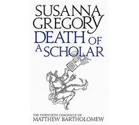 Death of a Scholar: The Twentieth Chronicle of Matthew Bartholomew (Chronicles of Matthew Bartholomew)