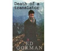 Death of a Translator: A young reporter's journey to the heart of Afghanistan's forgotten war