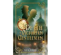 Death of a Victorian Gentleman: Victorian Gentlemen Series I