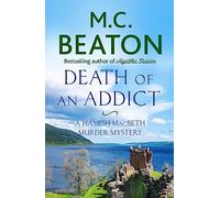 Death of an Addict: (Hamish Macbeth)