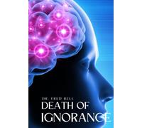 Death of Ignorance: The Secrets of Quantum Science Explained