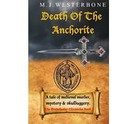 Death Of The Anchorite: Murder and mystery in medieval England (The Draychester Chronicles Book 3 - middle ages crime)