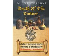 Death Of The Vintner: Murder and mystery in medieval England (The Draychester Chronicles Book 2 - middle ages crime)