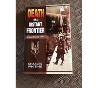 Death on a Distant Frontier: a Lost Victory 1944