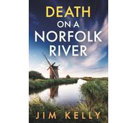 DEATH ON A NORFOLK RIVER: A chilling British crime mystery: 3 (The Norfolk Coast Murders)
