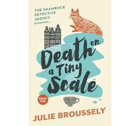 Death On A Tiny Scale: 1 (The Shamrock Detective Agency Presents...)