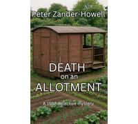DEATH on an ALLOTMENT: A 1952 Detective mystery