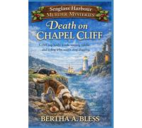 Death on Chapel Cliff: A cliff-top body, a tide-timing riddle, and a dog who won’t stop digging. (Seaglass Harbour Murder Mysteries series)