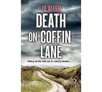 Death on Coffin Lane: a gripping crime novel set in the heart of the Lake District (A DCI Satterthwaite Mystery)