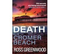 Death on Cromer Beach: A page-turning crime series from bestseller Ross Greenwood (The Norfolk Murders)