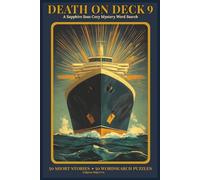 Death on Deck 9: A Sapphire Seas Cozy Mystery Word Search - 50 Original Stories and 50 Puzzles | Solve a Mediterranean Murder Mystery Chapter by Chapter