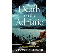 Death on the Adriatic : An utterly gripping, sun-drenched destination thriller