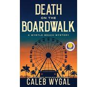 Death on the Boardwalk: Anniversary Edition: A Myrtle Beach Mystery: 1