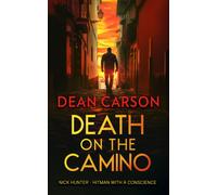 Death on the Camino : A Crime Thriller where Sacred Paths Lead to Deadly Ends