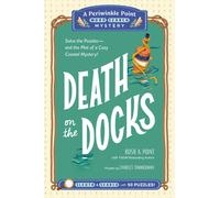 Death on the Docks: Book 2 : Solve the Puzzles-and the Plot of a Cozy Coastal Mystery!