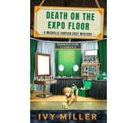 Death on the Expo Floor: A Michelle Cartier Cozy Mystery: 2