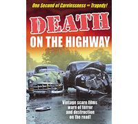 Death on the Highway: Drivers Ed. Scare Films