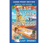 Death on the Island Princess: LARGE PRINT EDITION (A Chloe Scott Tropical Cozy Mystery LARGE PRINT)