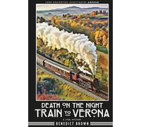 Death on the Night Train to Verona: A 1920s Mystery (Lord Edgington Investigates Abroad)