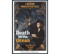 Death on the Ocean: 5500 Suspects, 10 Clues 1 Killer. Introducing Crime Writer & Sleuth, Jane Brown. A Logic Murder Mystery Whodunit Puzzle