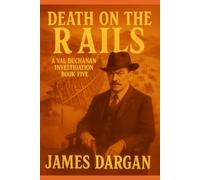 Death on the Rails: A Val Buchanan Investigation Book Five