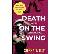 Death On the Swing: Sex Sells .. But Sometimes It Kills
