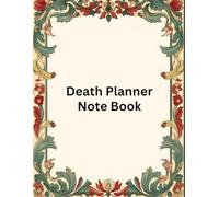 Death Planner Note Book: An End of Life Journal | A Checklist For Family Survivors