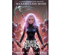 Death Reapers: Book of Lilyana: A Vampire Hunter Novel Series (The Chronicles of Death Reapers)
