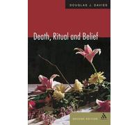 Death, Ritual, and Belief: The Rhetoric of Funerary Rites 2nd (second) Edition by Davies, Douglas [2002]