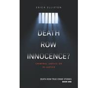 Death Row Innocence?: Justice or In-Justice