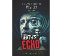 DEATH’S ECHO: Murder by Suggestion: Uncovering the Truth Behind the Poisoned Will (Pappu Brothers Mystery)