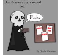 Death’s search for a second job.