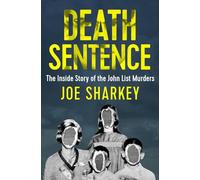 Death Sentence: The Inside Story of the John List Murders