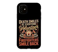 Death Smiles at Everyone Firefighters Smile Back Firefighter Case for iPhone 11