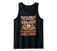 Death Smiles at Everyone Firefighters Smile Back Firefighter Tank Top