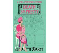 Death So Pretty: A 1920s Murder Mystery (Mrs Mortimer Mysteries)