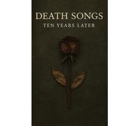 Death Songs - Ten Years Later: (Requiem For The First Cut)