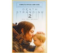 Death Stranding 2: On the Beach - Complete Official Game Guide: Walkthrough, Strategy, Tips, Tricks, Crafting, Collectibles & Hidden Secrets