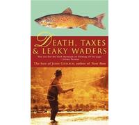 Death, Taxes, and Leaky Waders